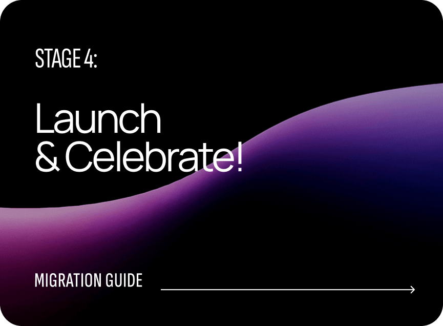 A thumbnail image for stage four of the migration process with the text that reads "Launch & Celebrate".