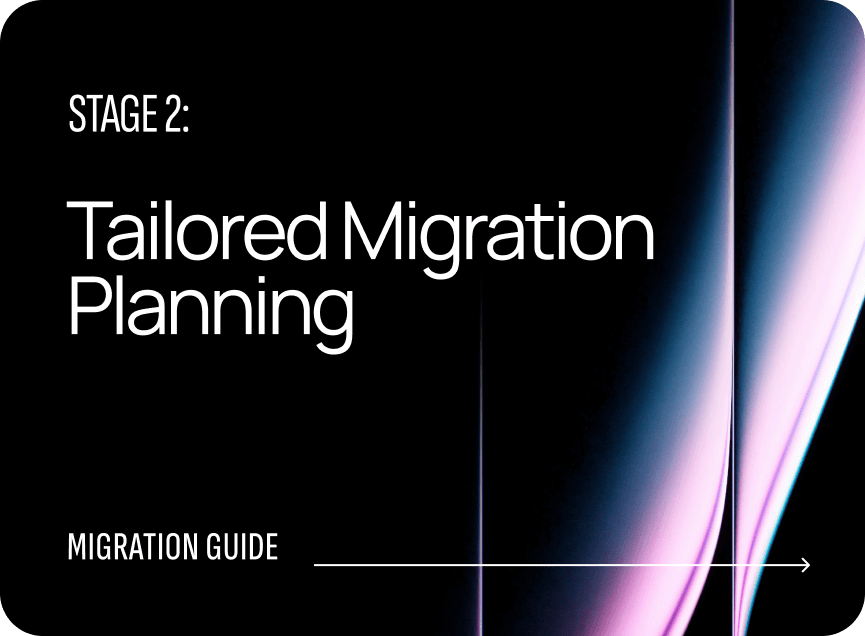 A thumbnail image for stage two of the migration process with the text that reads "Tailored Migration Planning".